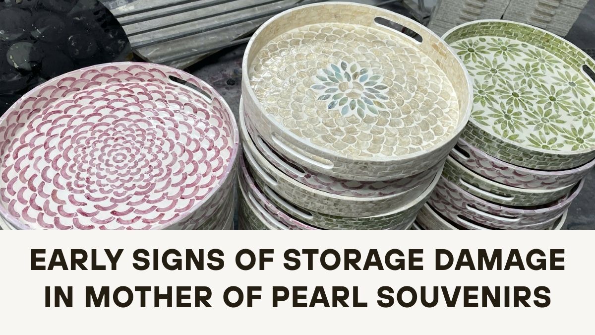 Early-Signs-of-Storage-Damage-in-Mother-of-Pearl-Souvenirs