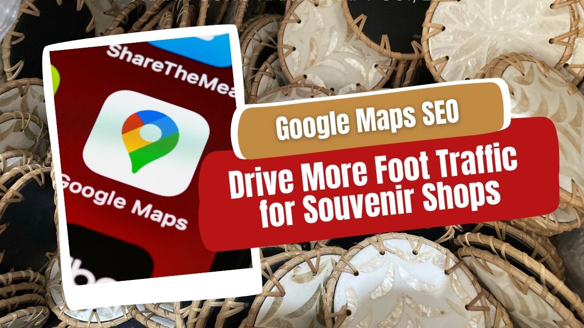 Google-Maps-SEO-for-Souvenir-Shops_-Drive-More-Foot-Traffic